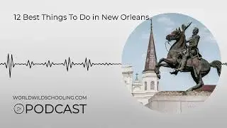 12 Best Things To Do in New Orleans