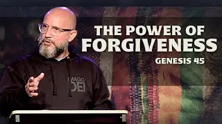 JOSEPH: The Power of Forgiveness (Genesis 45)