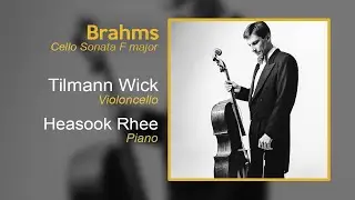 TILMANN WICK & beloved Brahms / Brahms Cello Sonata op.99 (1886)