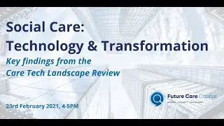 Social Care: Technology and Transformation