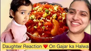 My Daughter Tried Gajar Ka Halwa for the First Time 😍 | Kadhai Paneer Special | Vlog