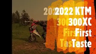 2022 KTM 300XC First Taste
