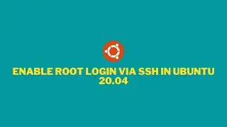 Enable Root Login via SSH in Ubuntu 20.04