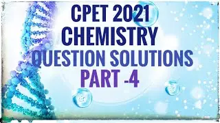 CPET chemistry 2021 || Chemistry Questions Answer solution Part 4 || Akrutih Art & Science
