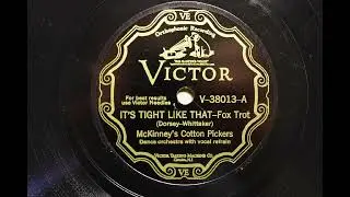 McKINNEY'S COTTON PICKERS { IT'S TIGHT LIKE THAT } 1928,