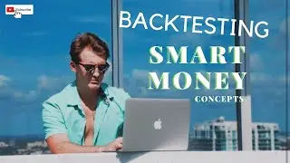 BACKTESTING SMART MONEY CONCEPTS