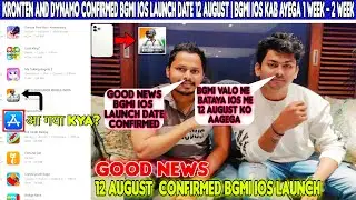 Kronten And Dynamo Confirmed BGMI IOS Launch Date | BGMI IOS Launch 12 August? | BGMI IOS GOOD News