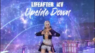 Lifeafter | Upside Down | Short Music Video