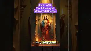 Part 1: The Silencing: How early christian womens' influence was silenced. #