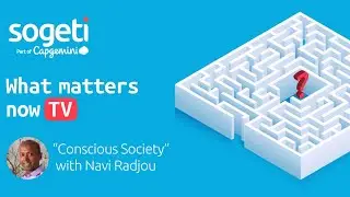 Navi Radjou @ What Matters Now TV - Conscious Society