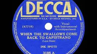 1940 HITS ARCHIVE: When The Swallows Come Back To Capistrano - Ink Spots