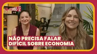 Por que entender economia muda a sua vida? | Anne  Lottermann recebe Olivia Sensata