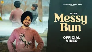 MESSY BUN || INDER || PAM SWADDI || ULTIMATE MUSIC || NEW PUNJABI SONG 2026