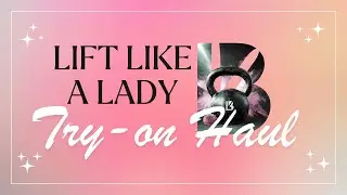 Lift Like a Lady by Buffbunny Try-on Haul