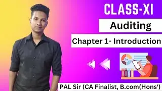 Audit Lec-1| Chapter-1 Introduction to Auditing | Class 11 | CLPA | by Pal Sir Commerce Teacher