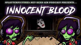 Dead Air 237 - Innocent Blood