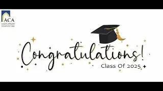 ACA Graduation: Class of 2025