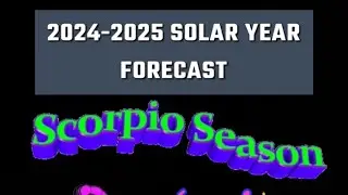 Scorpio Season 2024-2025 Solar Year Forecast