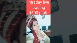 Intraday live trading 😍😍😍 profit earn 4500 🤑🤑🤑 within 76 seconds 😱😱😱😱