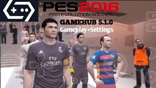 Test Gameplay Pes 2016 di Gamehub 5.1.0 + settings| Unisoc t606 ram 4