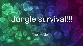 Jungle survival!!!