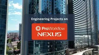 Engineering Projects on ProWorkflow Nexus