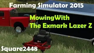 FS15: Mowing With The Exmark Lazer Z