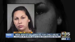 Mesa babysitter arrested for child abuse
