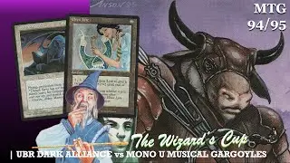 UBR Dark Alliance vs W Musical Gargoyles | Ep2 Wizard's Cup | OS MTG 94/95 | Magic | 353