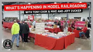 What's Happening In Model Railroading - May 2024 - Tony Cook & Mike and Jeff Zucker