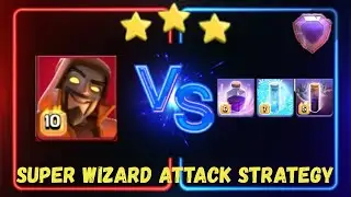 Super Wizard Coc, Super Wizard Clash of Clans, Super Wizard Attack, Th13 Attack Strategy 2021