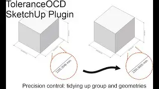 ToleranceOCD SketchUp Plugin Demo - tidy up 3d modelling precision  in SketchUp