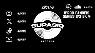2SIQ Live: (Prod. Pandeh) Series #3 Ep #4
