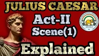 Julius Caesar Act-2 Scene(1) | Explained in Hindi