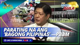 PBBM tiniyak ang paparating na 'Bagong Pilipinas’ | Mata ng Agila Primetime