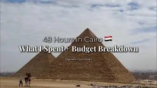 48 Hours in Cairo &ndash; What I Spent 💰 | Egypt Budget Travel Guide 🇪🇬