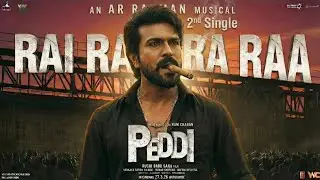 Rai Rai Raa Raa Video Song | Peddi | Ram Charan| Janhvi | Buchi Babu Sana | AR Rahman