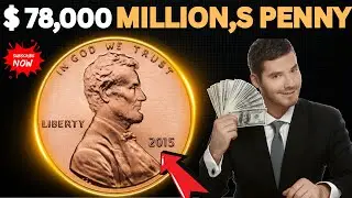 2015 Lincoln Penny Worth $78,000,?! | Rare 1 Cent Coin That Could Make You Rich!