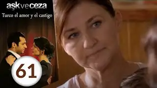 el amor y  castigo 61. Capítulo