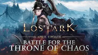 Lost Ark: Battle for the Throne of Chaos | April Update