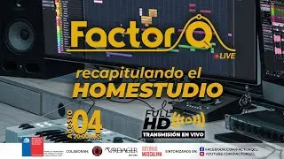 Factor Q - 2do Cap. - Recapitulando El Home Estudio