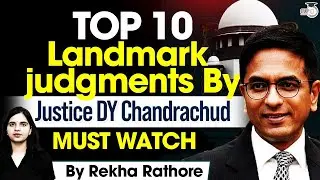 Top 10 Landmark Judgments By Justice DY Chandrachud