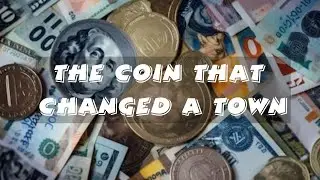 The Coin That Changed a Town