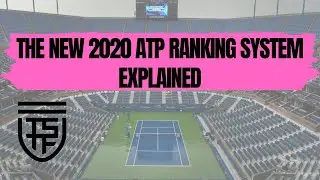 The New 2020/2021 ATP Ranking System Explained