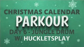 Christmas Calendar Parkour - Day 6 - Jungle Drum w/ HuckLetsPlay