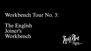 Workbench Tour No. 3: English Joiner's Workbench