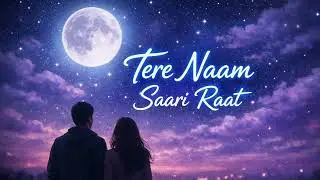Tere Naam Saari Raat 🌙 | Romantic Hindi Song | AI Generated Love Music | Late Night Vibes