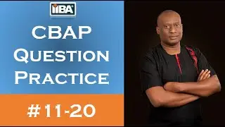 Will You Pass the CBAP Exam? Practice These 10 BABOK Questions (11-20)