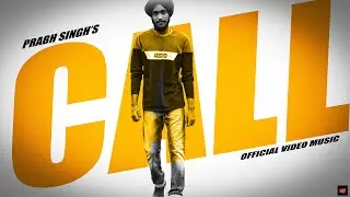 CALL : Official Video Music || SDM FILMSZ || PRABH SINGH || prod .hakke