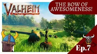 Valheim ~ Ep.7 ~ The Bow is a Magic Weapon!